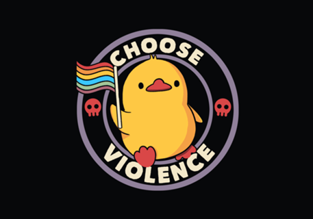 Choose Violence Pride Duck