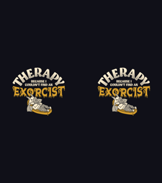 Therapy Because I couldn’t Find an Exorcist