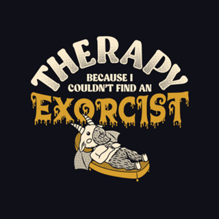 Therapy Because I couldn’t Find an Exorcist