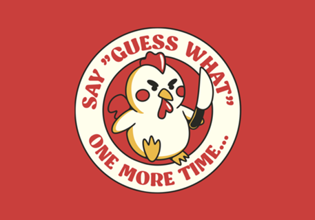 Say Guess What One More Time