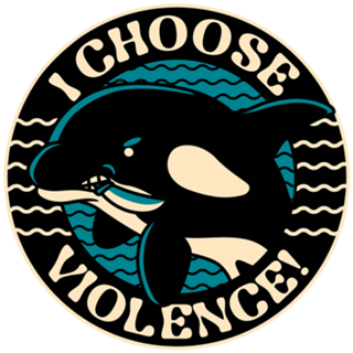 Orca I Choose Violence Seal