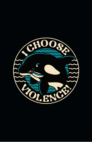 Orca I Choose Violence Seal