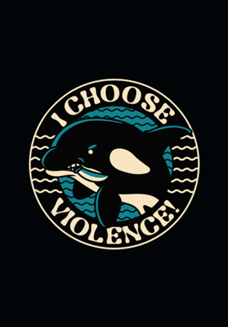 Orca I Choose Violence Seal