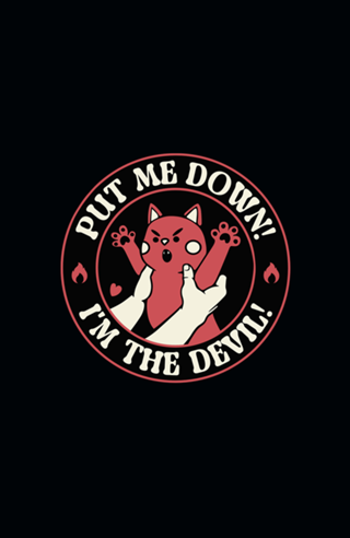 Put Me Down! I'm The Devil Cat