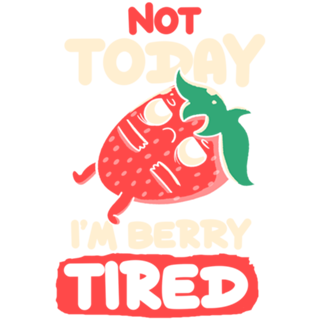 Berry Tired Funny Strawberry