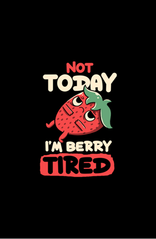Berry Tired Funny Strawberry