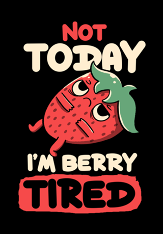 Berry Tired Funny Strawberry