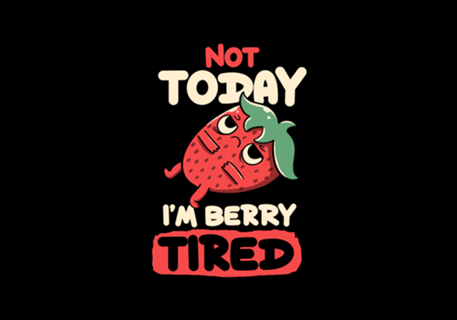 Berry Tired Funny Strawberry