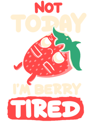 Berry Tired Funny Strawberry
