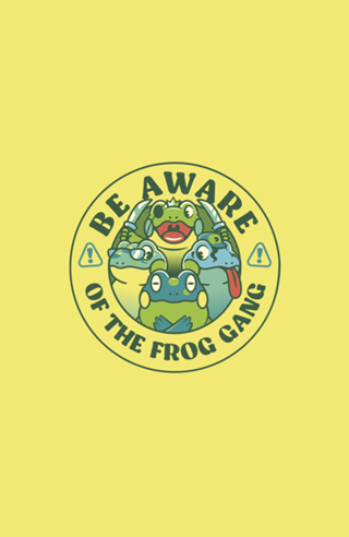 Be Aware of The Frog Gang