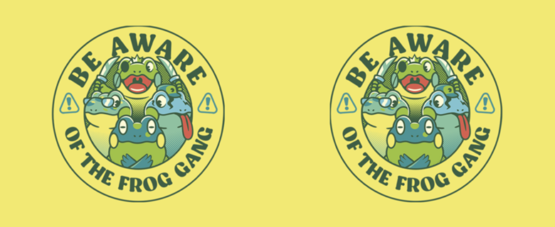 Be Aware of The Frog Gang
