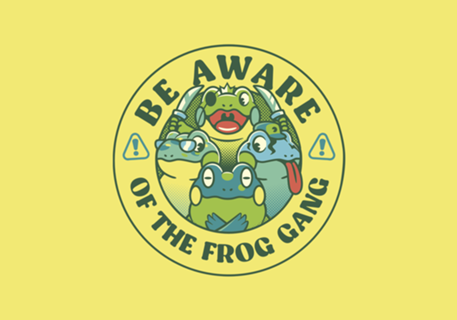 Be Aware of The Frog Gang