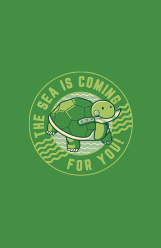 The Sea Is Coming For You