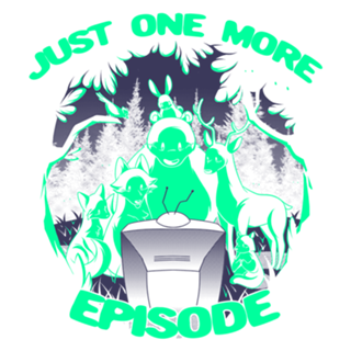 Just One More Episode