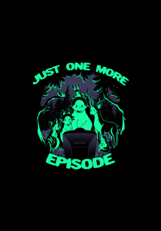 Just One More Episode