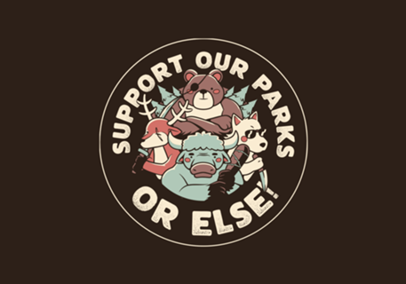 Support our Parks OR ELSE