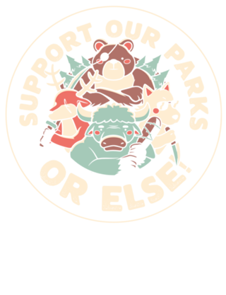 Support our Parks OR ELSE