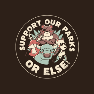 Support our Parks OR ELSE