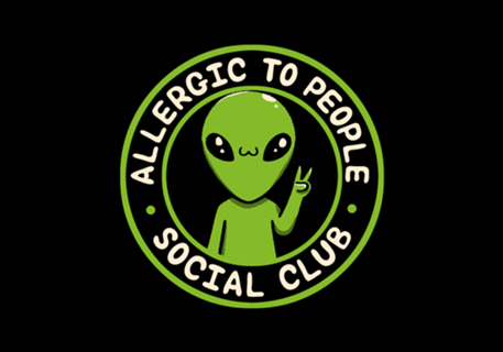 Allergic to People Social Club Funny Alien