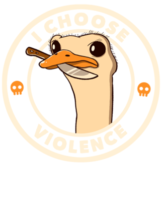 I Choose Violence Funny Emu