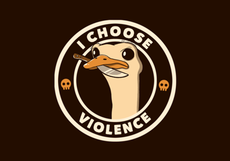 I Choose Violence Funny Emu