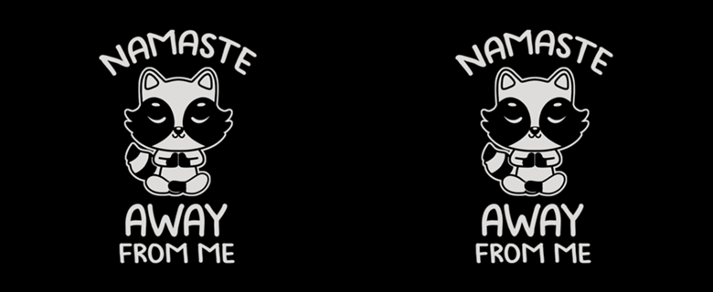Namaste Away From Me Cute Raccoon