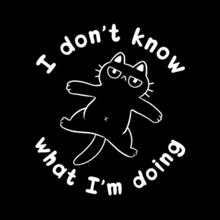 I Don't Know What I'm Doing Cat