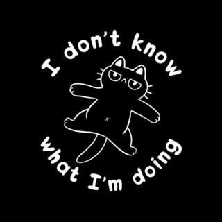 I Don't Know What I'm Doing Cat