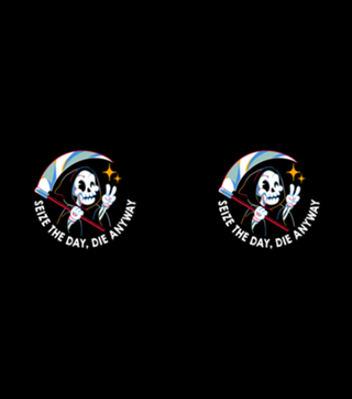 Seize the Day Die Anyway