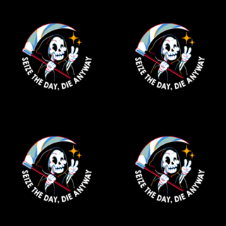 Seize the Day Die Anyway