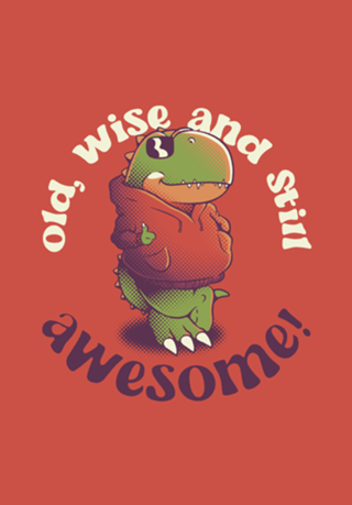 Old, Wise, and Still Awesome - T-Rex Sunglasses