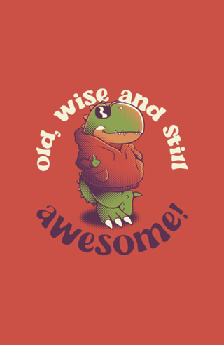 Old, Wise, and Still Awesome - T-Rex Sunglasses