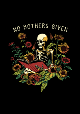 No Bothers Given Skeleton Flower