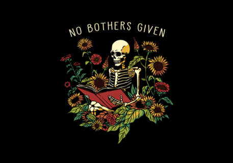 No Bothers Given Skeleton Flower