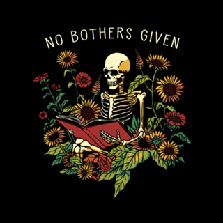 No Bothers Given Skeleton Flower