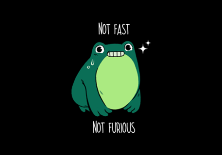 Not Fast Not Furious Frog