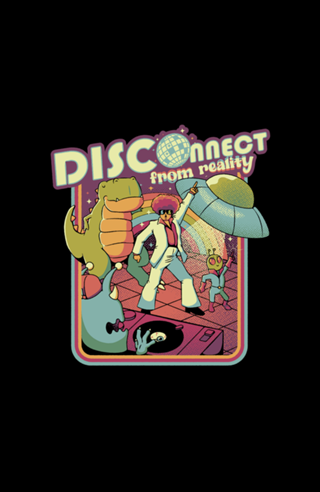 Disconnect From Reality