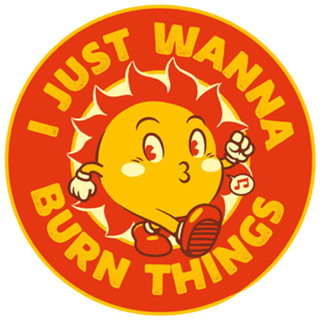 I Just Wanna Burn Things Sun Vintage Old School