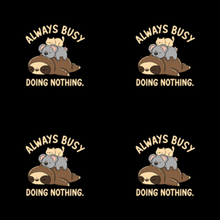 Always Busy Doing Nothing