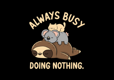 Always Busy Doing Nothing