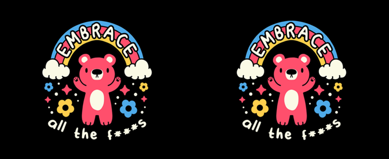 Embrace All the F***s