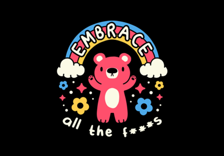 Embrace All the F***s