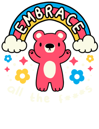 Embrace All the F***s