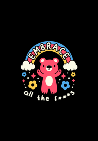 Embrace All the F***s
