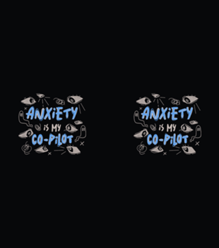 Anxiety Is My Co-Pilot