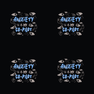 Anxiety Is My Co-Pilot