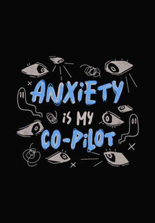 Anxiety Is My Co-Pilot