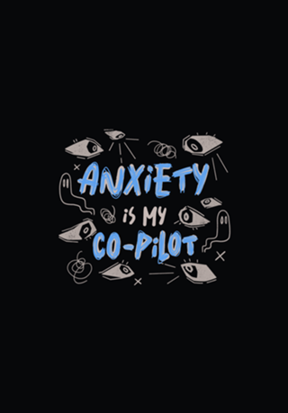 Anxiety Is My Co-Pilot