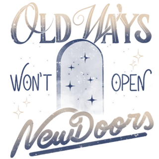 Old Ways Won't Open New Doors II