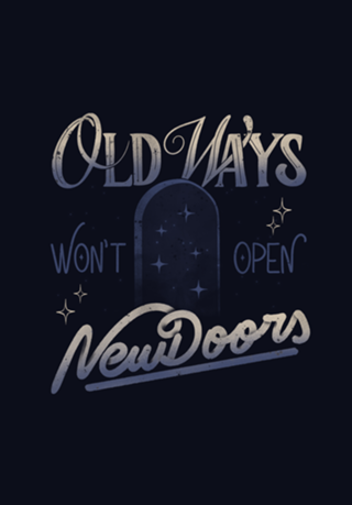 Old Ways Won't Open New Doors II